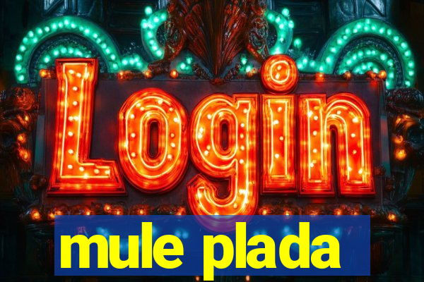 mule plada